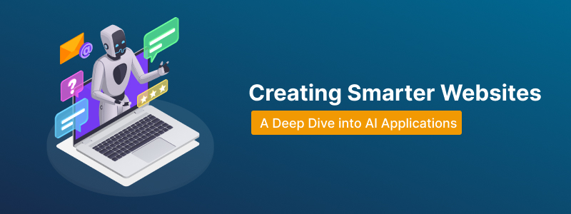 Creating Smarter Websites: A Deep Dive into AI Applications