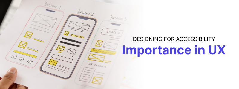 Designing for Accessibility: Importance in UX